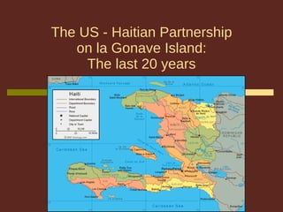 The US - Haitian Partnership on la Gonave Island: The last 20 years 