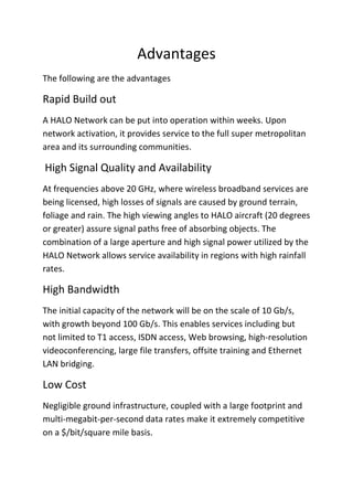 Satellite networks require more expensive terminals with high power to achieve the same data rates possible through the HALO Network operating at much lower costs.