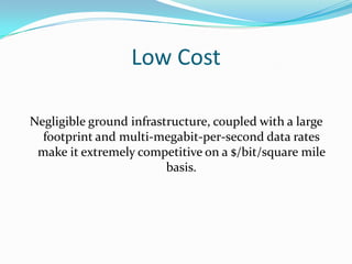 Rapid BuildoutA HALO Network can be put into operation within weeks. Upon network activation, it provides service to the full super metropolitan area.