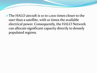 The capacity of a satellite network can be increased only by adding more satellites, which is very expensive.
