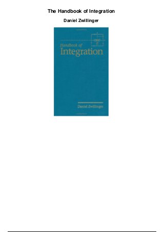 The Handbook of Integration
Daniel Zwillinger
 