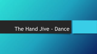 The Hand Jive - Dance
 