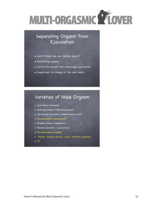  
Owner’s	
  Manual	
  for	
  Multi	
  Orgasmic	
  Lover	
   12	
  
	
  
	
  
 