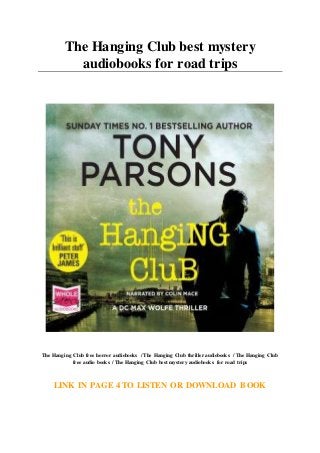 The Hanging Club best mystery
audiobooks for road trips
The Hanging Club free horror audiobooks / The Hanging Club thriller audiobooks / The Hanging Club
free audio books / The Hanging Club best mystery audiobooks for road trips
LINK IN PAGE 4 TO LISTEN OR DOWNLOAD BOOK
 