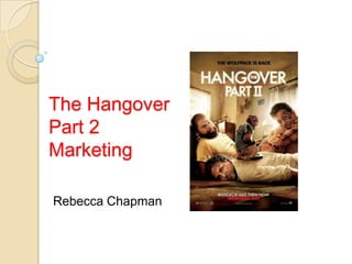 The Hangover Part 2 Marketing Rebecca Chapman 
