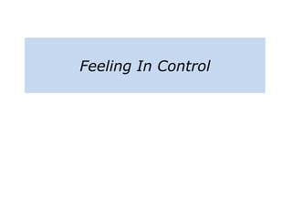 Feeling In Control
 