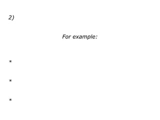 2)
For example:
*
*
*
 