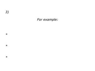 3)
For example:
*
*
*
 