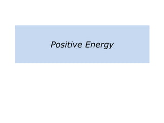 Positive Energy
 