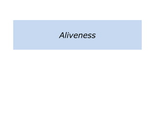 Aliveness
 