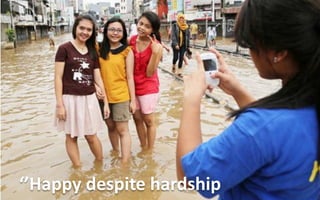 ‘’Happy despite hardship
 