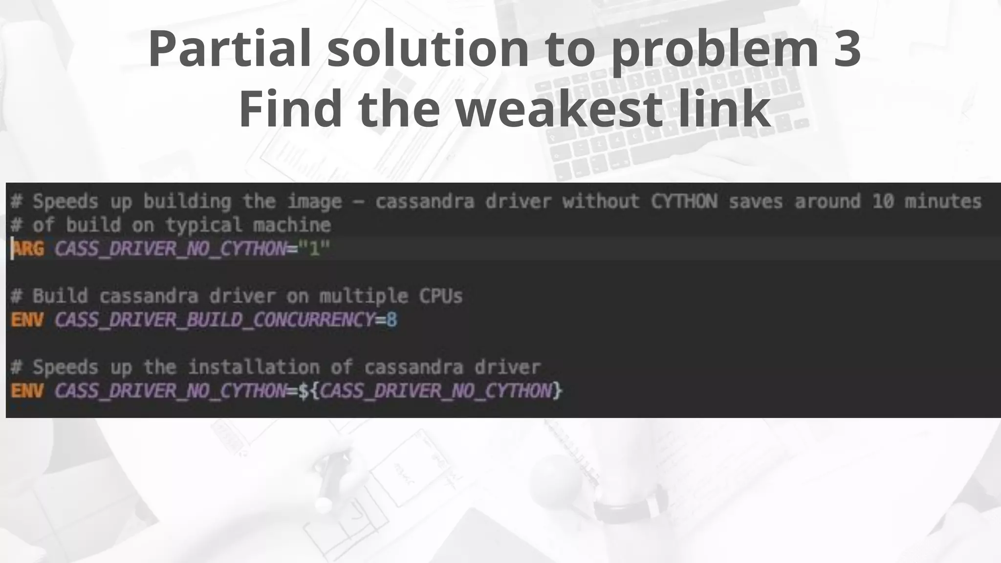 Partial solution to problem 3
Find the weakest link
 
