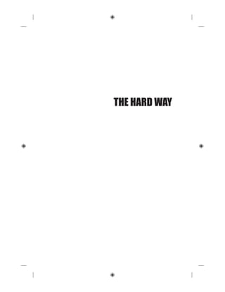 THE HARD WAY
 