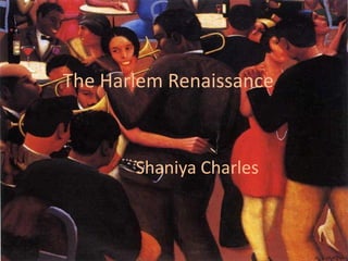 The Harlem Renaissance Shaniya Charles 