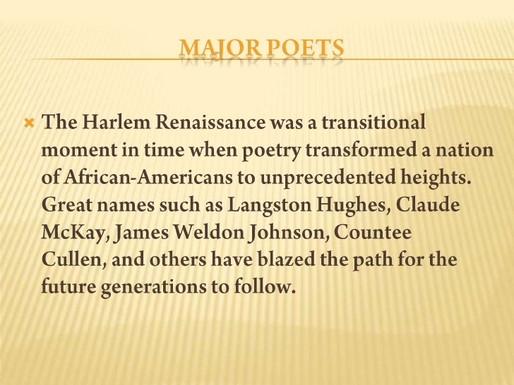 poetrys influences on the harlem renaissance essay Langston hughes' role in the harlem renaissance langston hughes (1902-1967) was born in joplin, missouri and educated at lincoln university in pennsylvania he published his first poem, the negro speaks of rivers, in crisis magazine in 1921 and studied at columbia university from 1921 to 1922. poetrys influences on the harlem renaissance essay Langston hughes' role in the harlem renaissance langston hughes (1902-1967) was born in joplin, missouri and educated at lincoln university in pennsylvania he published his first poem, the negro speaks of rivers, in crisis magazine in 1921 and studied at columbia university from 1921 to 1922.