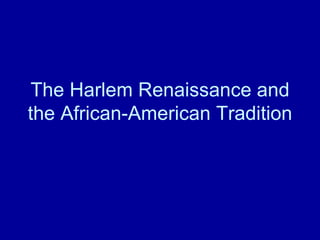 The Harlem Renaissance and the African-American Tradition 