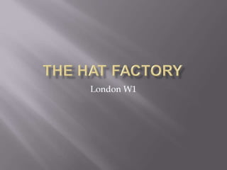 The Hat Factory. Luxury aparmtents in London's Soho