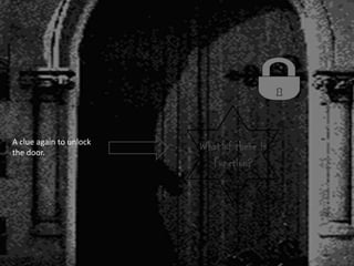 A clue again to unlock
the door.
                         What of these is
                           Function?
 