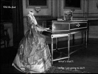 Click the ghost




                  What’s that?!

                  What I am going to do?!
 
