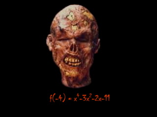 4    2
f(-4) = x -3x -2x-11
 