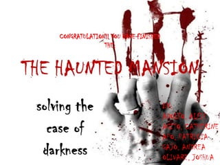 CONGRATULATION!! YOU HAVE FINISHED
              THE:




                                     BY:
                                     ADOLFO, ALFIE
                                     AGITO, CATHERINE
                                     APO, PATRICIA
                                     GAJO, ANDREA
                                     OLIVARE, JOSHUA
 