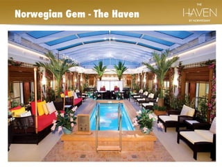 Norwegian Gem - The Haven  