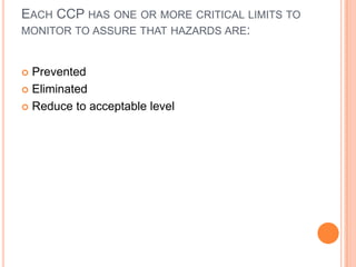  Examples of CCPs:Cooking, reheating, and hot holding