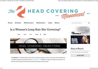 Is a Woman’s Long Hair Her Covering? | The Head Covering Movement http://www.headcoveringmovement.com/articles/is-a-womans-long-hair-her-covering
1 of 7 02/01/2015 05:50
 