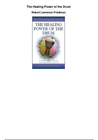 The Healing Power of the Drum
Robert Lawrence Friedman
 