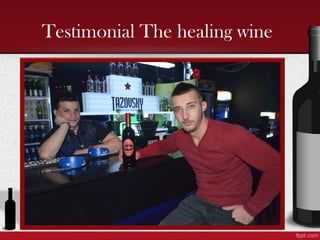 Testimonial The healing wine
 