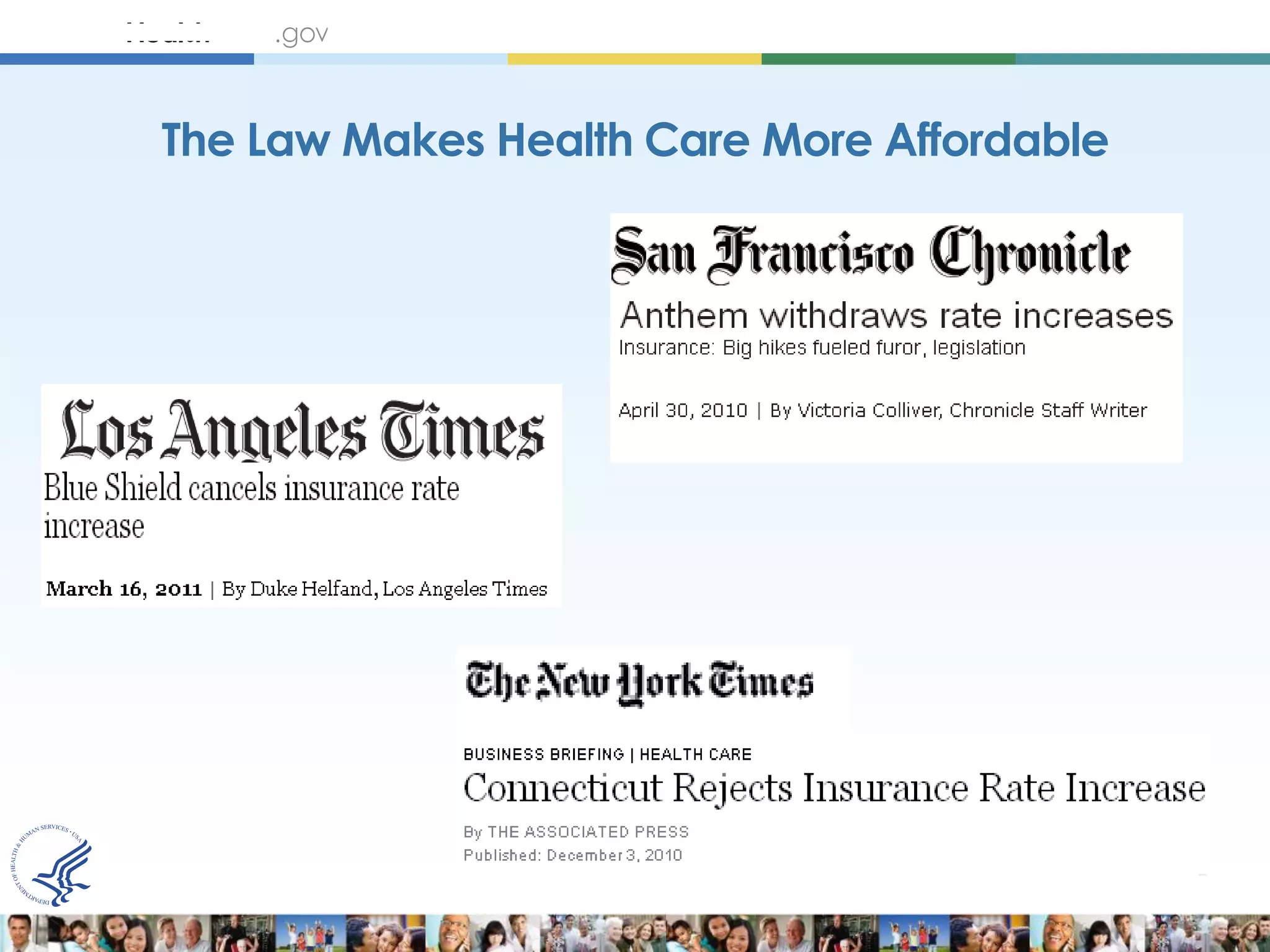 The Law Makes Health Care More Affordable
 