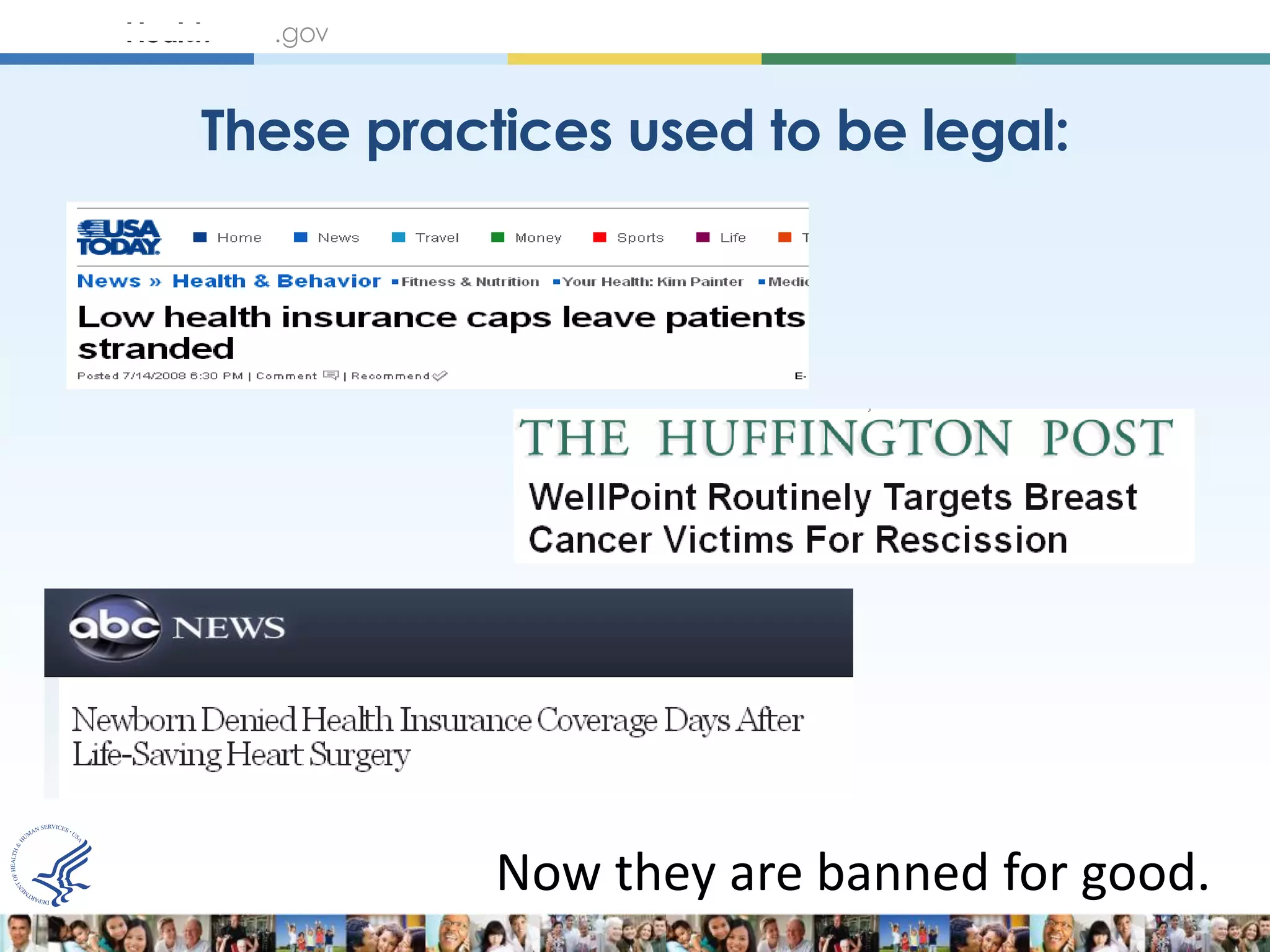 These practices used to be legal:




           Now they are banned for good.
 