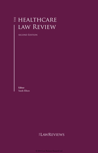 healthcare
law Review
second Edition
Editor
Sarah Ellson
lawreviews
© 2018 Law Business Research Ltd
 