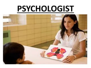 PSYCHOLOGIST
 