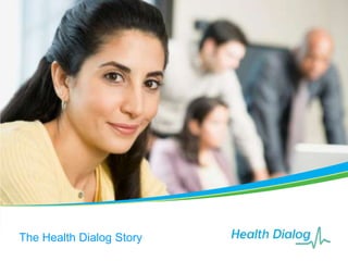 The Health Dialog Story 