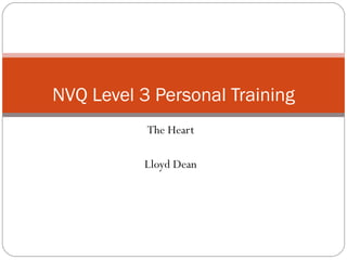 The Heart Lloyd Dean NVQ Level 3 Personal Training 