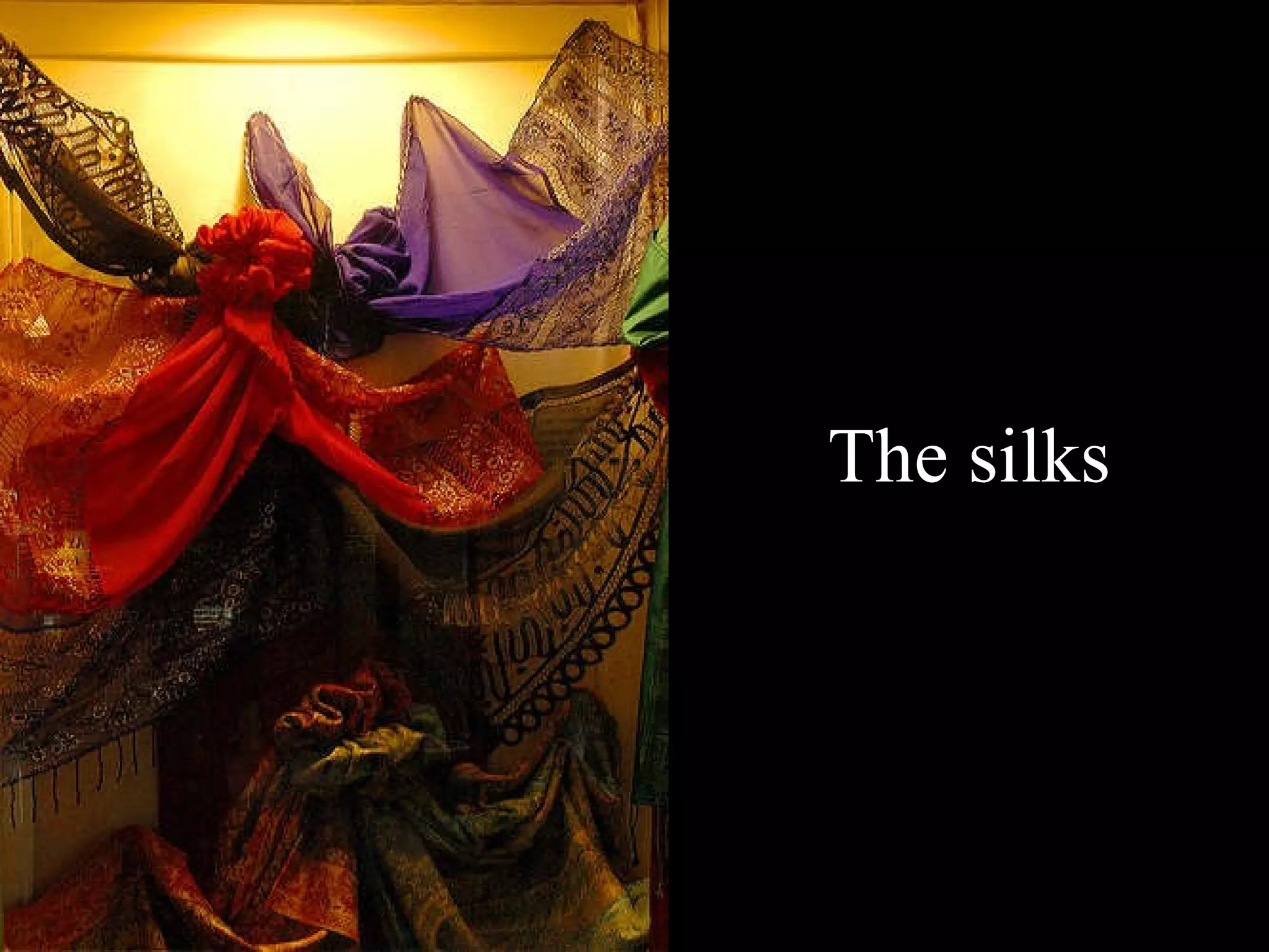 The silks 