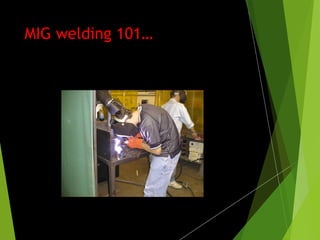 MIG welding 101…
 