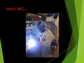 More MIG…
 