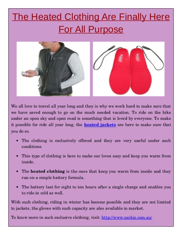 The heated clothing are finally here for all purpose