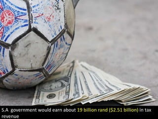 S.A  government would earn about 19 billion rand ($2.51 billion) in tax revenue