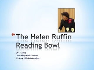 2011-2012 Jane Riley Media Center Hickory Hills Arts Academy The Helen Ruffin Reading Bowl 