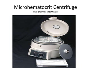 Microhematocrit Centrifuge 
Max 14000 Round/Minute 
 