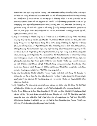 74
bèn lên núi Cửu Nghi khảy cây đờn Trương Linh mà kêu khóc chồng, rồi xuống chằm Thất Trạch
mà điếu hồn chồng. Hai bà kêu khóc thảm thiết, cho đến đỗi tuông nước mắt máu ra văng vô rừng
tre ; tre vấy máu ấy rồi có đốm đỏ, cho nên bây giờ có tre bông, tre đỏ, là do nơi sự tích ấy. Hai bà
kêu khóc hết sức, rồi tậu tiết nơi mộ phần vua Thuần. Thuở ấy những người hành khách qua lại
sông Động Đình nghe tiếng đờn khảy như hoán, như mộ, như khốc, như thán, làm cho mây sầu,
gió thảm, chẳng xiết buồn rầu. Người có tiết dường ấy chẳng những là làm cho loài người ta dời
thói xấu, đem lại tục tốt mà thôi, mà lại làm cho loài tre , là loài vô tri, vô năng, phải cảm việc tiết,
nghĩa, mà vẽ hình, đổi sắc nữa.
12. Cây cờ sứ của ông Tô Võ làm bằng tre, có 12 mắt, kêu là cờ Tiết Mao. Khi ông Tô Võ ở tại Hung
Nô, ổng dùng cây tre ấy mà làm gậy. Ông Tô Võ , tự là Tử Khanh, làm tôi nhà Hớn, chịu chức
Lang Trung. Vua sai Ngài đưa sứ Hung Nô về nước. Hung Nô không cho Ngài trở về Trung
Quấc, nó biểu Ngài đầu nó ; Ngài không chịu đầu. Nó bắt Ngài nó bỏ dưới hầm, không cho ăn,
không cho uống. Hễ khát nước thì Ngài hứng tuyết mà sống, Hễ đói thì Ngài rứt lông trong áo cầu
mà ăn đỡ dạ. Cách ít ngày Hung Nô sai quân đến thám, thấy Ngài không chết, thì nó nói Ngài là
Thần, nó không cầm tù Ngài nữa. Nó bắt Ngài lên ở Bắc Hải chăn Chiên, và nó nói rằng chừng
nào Chiên đực có con, thì nó tha Ngài trở về Trung Quấc. Vua thương lòng tiết liệt của Ngài, vua
phong cho Ngài chức Điện Thuộc Quấc. Có bài thơ khen ông Tô Võ như vầy : « mười chín năm
dư cách đế thành ; tiết bền có một gã Tô Khanh. Xông sương, mượn nhạn đem thơ lá ; Uống
tuyết, chăn dê, xủ áo mành. Bợ ngợ trời Hồ lòng một tấm ; mơ hồ đất Hớn nguyệt năm canh. Râu,
mày, tuy bạc,lòng nao bại ; tượng vẽ Đài Mây cũng rạng danh ».
13. Lý Lăng làm chức Kỵ Đô Húy nhà Hớn. Vua sai Va cầm binh đánh nước Hung Nô. Ban đầu Va
thắng, đến sau Va bị thua, Va hàng đầu Hung Nô. Vua hay Va đầu Hung Nô, thì vua bắt gia
quyến của Va tru luộc hết. Bởi Va chẳng đặng bền chí như Tô Võ cho nên Va phải bị bia tiếng
xấu trong thanh sử.
14. Tô Vỏ bị Hung Nô hảm hại và cầm tù 19 năm, mà bền chí, không chịu đầu Hung Nô. Bởi Ngài
giữ đặng lòng tiết liệt, như sắt, như đá, cho nên Ngài mới đặng bia tiếng tốt trong thanh sử.
15. Ông Trọng Thăng, tự là Bang Siêu, làm chức Tư Mã triều vua Hớn Minh Đế. Ngài phụng chỉ đi
sừ bên cõi Tây Vức. Ngài lấy ân oai mà vỗ về nhân dân, cho nên cả cõi Tây Vức là ba mươi sáu
nước đều tùng phục nhà Hớn. Ngài có đại công, cho nên vua phong cho Ngài tước Định Viễn
Hầu, hưởng thọ đặng 71 tuổi. Đến sau con của Ngài là Bang Dõng làm chức Trưởng Tử triều vua
Hớn An Đế và cũng đặng tiếng khen ngợi như Ngài vậy.
 