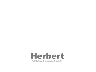 HerbertArt Gallery & Museum, Coventry
 