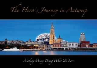 The Hero’s Journey in Antwerp

Making Money Doing What You Love

 