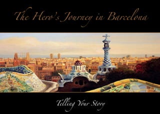 The Hero’s Journey in Barcelona

Telling Your Story

 