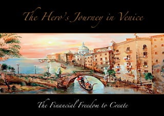 The Hero’s Journey in Venice

The Financial Freedom to Create

 