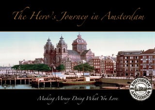 The Hero’s Journey in Amsterdam

Making Money Doing What You Love

 