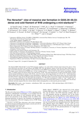 A&A 535, A76 (2011)
DOI: 10.1051/0004-6361/201117831
c ESO 2011
Astronomy
&
Astrophysics
The Herschel view of massive star formation in G035.39–00.33:
dense and cold ﬁlament of W48 undergoing a mini-starburst
Q. Nguy˜ˆen Lu’o’ng1, F. Motte1, M. Hennemann1, T. Hill1, K. L. J. Rygl2, N. Schneider1, S. Bontemps3,
A. Men’shchikov1, Ph. André1, N. Peretto1, L. D. Anderson4,5, D. Arzoumanian1, L. Deharveng4, P. Didelon1,
J. Di Francesco6, M. J. Griﬃn7, J. M. Kirk7, V. Könyves1, P. G. Martin8, A. Maury9, V. Minier1. S. Molinari2,
M. Pestalozzi2, S. Pezzuto2, M. Reid8, H. Roussel10, M. Sauvage1, F. Schuller11, L. Testi9, D. Ward-Thompson7,
G. J. White12,13, and A. Zavagno4
1
Laboratoire AIM Paris-Saclay, CEA/IRFU, CNRS/INSU, Université Paris Diderot, Service d’Astrophysique, Bât. 709,
CEA-Saclay, 91191 Gif-sur-Yvette Cedex, France
e-mail: quang.nguyen-luong@cea.fr
2
INAF-IFSI, via del Fosso del Cavaliere 100, 00133 Roma, Italy
3
Laboratoire d’Astrophysique de Bordeaux, CNRS/INSU – Université de Bordeaux, BP 89, 33271 Floirac Cedex, France
4
Laboratoire d’Astrophysique de Marseille , CNRS/INSU – Université de Provence, 13388 Marseille Cedex 13, France
5
Physics Department, West Virginia University, Morgantown, WV 26506, USA
6
National Research Council of Canada, Herzberg Institute of Astrophysics, University of Victoria, Department of Physics and
Astronomy, Victoria, Canada
7
Cardiﬀ University School of Physics and Astronomy, UK
8
CITA and Dep. of Astronomy and Astrophysics, University of Toronto, Toronto, Canada
9
ESO, Karl Schwarzschild Str. 2, 85748 Garching, Germany
10
Institut d’Astrophysique de Paris, UMR 7095 CNRS, Université Pierre & Marie Curie, 98bis boulevard Arago, 75014 Paris, France
11
Max-Planck-Institut für Radioastronomie, Auf dem Hügel 69, 53121 Bonn, Germany
12
The Rutherford Appleton Laboratory, Chilton, Didcot, OX11 0NL, UK
13
Department of Physics and Astronomy, The Open University, Milton Keynes, UK
Received 5 August 2011 / Accepted 16 September 2011
ABSTRACT
The ﬁlament IRDC G035.39–00.33 in the W48 molecular complex is one of the darkest infrared clouds observed by Spitzer. It has
been observed by the PACS (70 and 160 μm) and SPIRE (250, 350, and 500 μm) cameras of the Herschel Space Observatory as
part of the W48 molecular cloud complex in the framework of the HOBYS key programme. The observations reveal a sample of
28 compact sources (deconvolved FWHM sizes <0.3 pc) complete down to ∼5 M in G035.39–00.33 and its surroundings. Among
them, 13 compact sources are massive dense cores with masses >20 M . The cloud characteristics we derive from the analysis of their
spectral energy distributions are masses of 20−50 M , sizes of 0.1–0.2 pc, and average densities of 2−20×105
cm−3
, which make these
massive dense cores excellent candidates to form intermediate- to high-mass stars. Most of the massive dense cores are located inside
the G035.39–00.33 ridge and host IR-quiet high-mass protostars. The large number of protostars found in this ﬁlament suggests that
we are witnessing a mini-burst of star formation with an eﬃciency of ∼15% and a rate density of ∼40 M yr−1
kpc−2
within ∼8 pc2
, a
large area covering the full ridge. Part of the extended SiO emission observed towards G035.39–00.33 is not associated with obvious
protostars and may originate from low-velocity shocks within converging ﬂows, as advocated by previous studies.
Key words. ISM: clouds – stars: formation – submillimeter: ISM – stars: protostars – ISM: individual objects: G035.39-00.33 –
ISM: individual objects: W48
1. Introduction
The Herschel observatory (Pilbratt et al. 2010), operating at far-
infrared to submilimeter wavelengths, is an excellent tool for
studying the early phases of star formation and the connec-
tion of star precursors to the ambient cloud. To address fun-
damental questions of massive star formation, the guaranteed-
time key programme “Herschel imaging survey of OB Young
Herschel is an ESA space observatory with science instruments
provided by European-led Principal Investigator consortia and with im-
portant participation from NASA. See
http://herschel.esac.esa.int/
Figures 9–11 are available in electronic form at
http://www.aanda.org
Stellar objects” (HOBYS1
) has observed all of the regions
forming high-mass stars within a distance of 3 kpc from the
Sun, one of which is the W48 molecular complex. This sur-
vey will ultimately provide an unbiased view of the forma-
tion of OB-type stars and the inﬂuence of the ambient environ-
ment on that process (see Motte et al. 2010; Schneider et al.
2010b; Hennemann et al. 2010; di Francesco et al. 2010; Hill
et al. 2011). A picture is starting to emerge that high-mass
stars are formed from more dynamical processes than low-mass
stars. Massive dense cores (MDCs, ∼0.1 pc, >105
cm−3
) ei-
ther IR-bright or IR-quiet, where the mid-infrared ﬂux threshold
is used as a proxy for the presence/absence of a high-mass
1
http://hobys-herschel.cea.fr
Article published by EDP Sciences A76, page 1 of 11
 